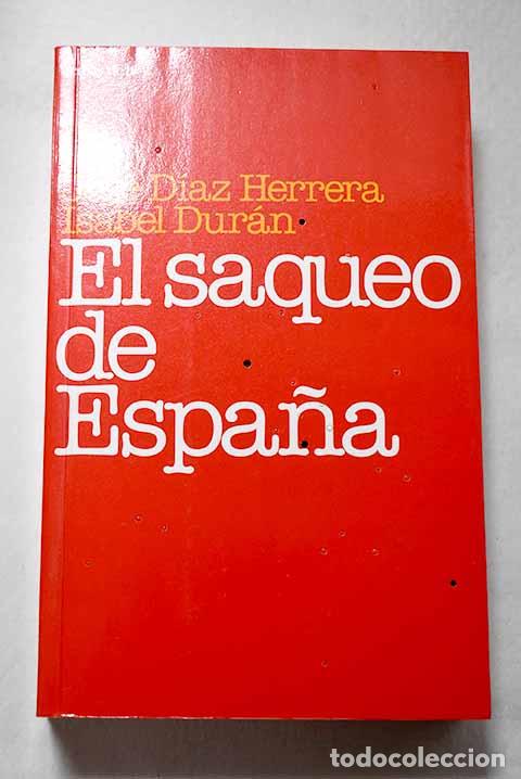 books: El saqueo de Espa&ntilde;a: D&iacute;az Herrera, Jos&eacute;.- D&iacute;az Herrera, Jos&eacute;