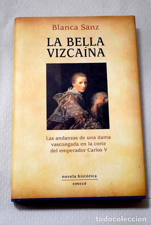 Libri di seconda mano: La bella vizca&iacute;na: Sanz, Blanca.- Sanz, Blanca