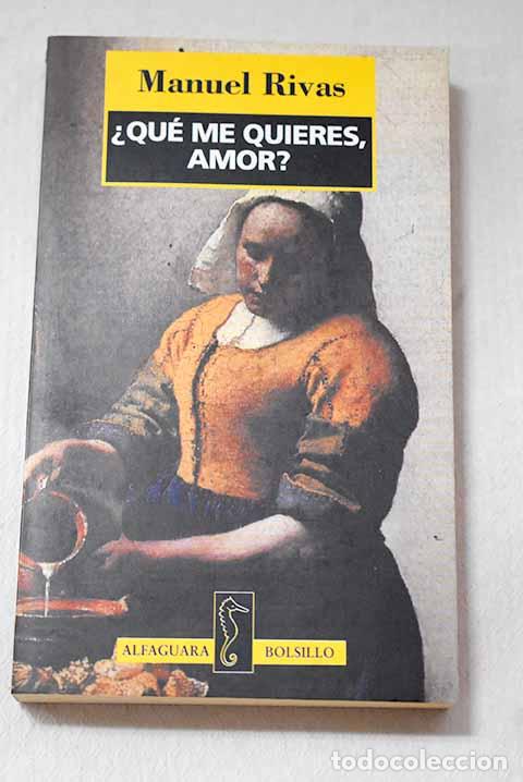 Libros: &iquest;Qu&eacute; me quieres, amor?.- Rivas, Manuel