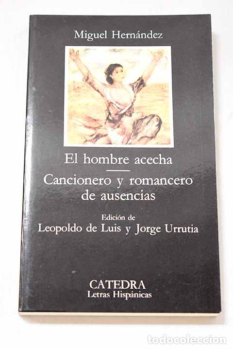 Libros: El hombre acecha; Cancionero y romancero de ausencias.- Hern&aacute;ndez, Miguel