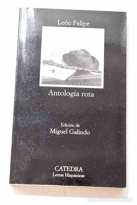 Libros: Antolog&iacute;a rota: Felipe, Le&oacute;n.- Felipe, Le&oacute;n