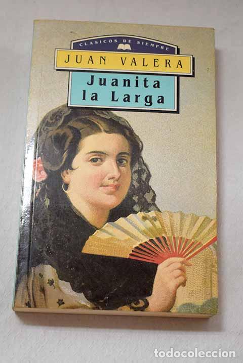 Libros: Juanita la larga: Valera, Juan.- Valera, Juan