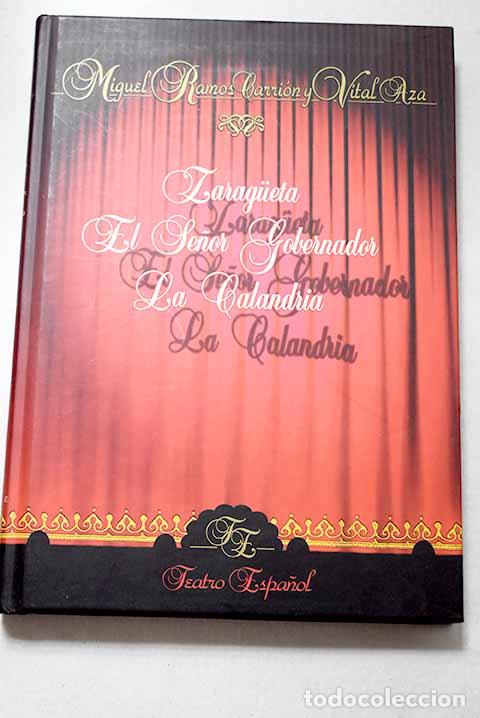 Libros: Zaragueta ; El se&ntilde;or gobernador ; La calandria.- Ramos Carri&oacute;n, Miguel