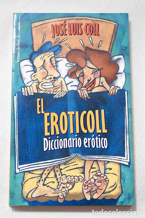 Libros: El eroticoll: diccionario er&oacute;tico.- Coll, Jos&eacute; Luis
