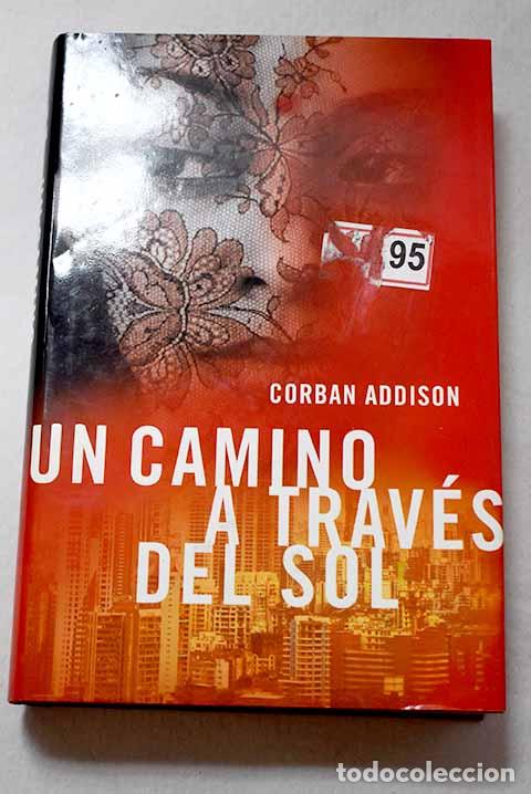 Libros: Un camino a trav&eacute;s del sol.- Addison, Corban