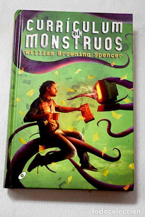 Libros: Curr&iacute;culum con monstruos.- Browning Spencer, William