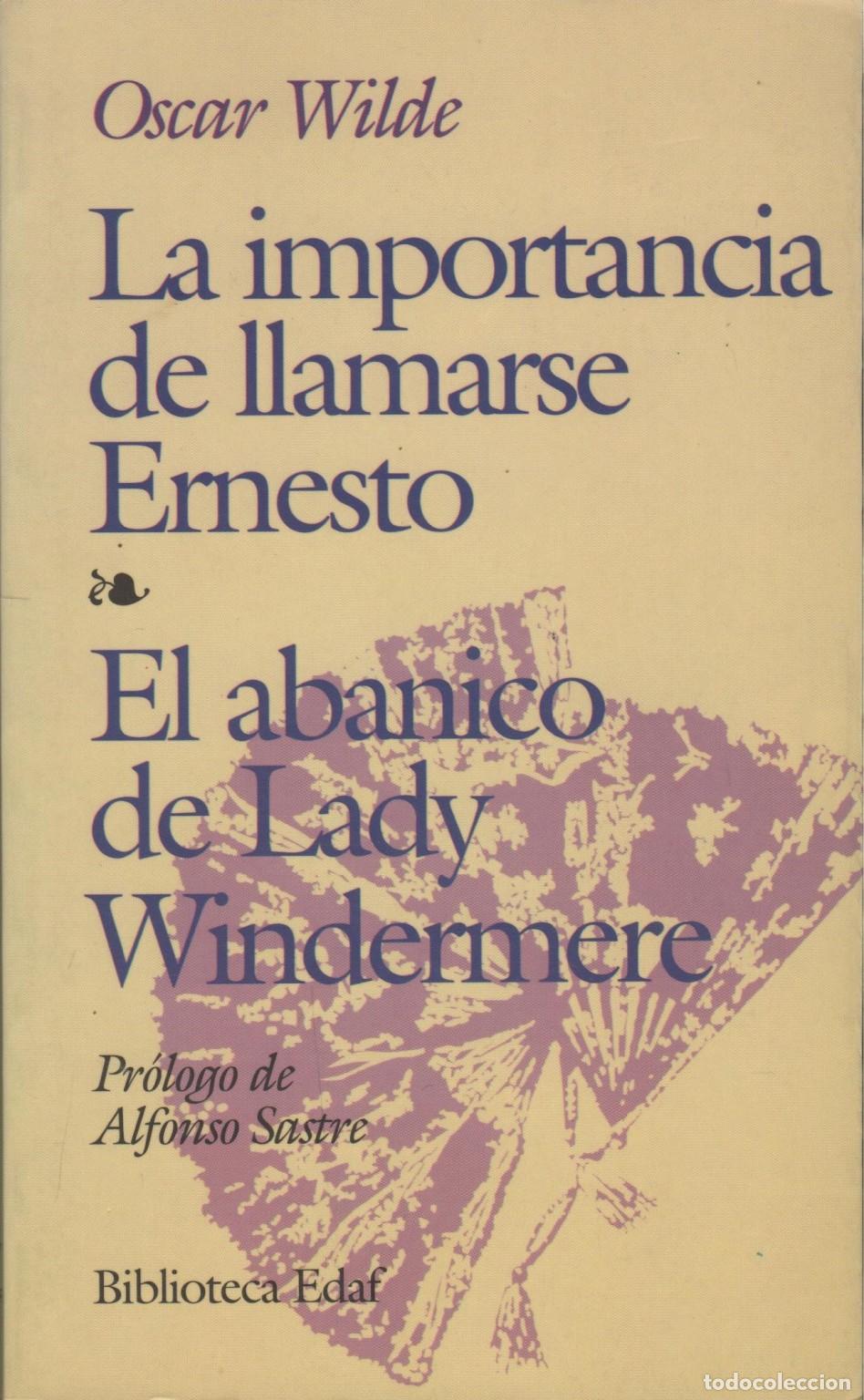 Libros: LA IMPORTANCIA DE LLAMARSE ERNESTO / EL ABANICO DE LADY WINDERMERE OSCAR WILDE - EDITORIAL: Edaf -