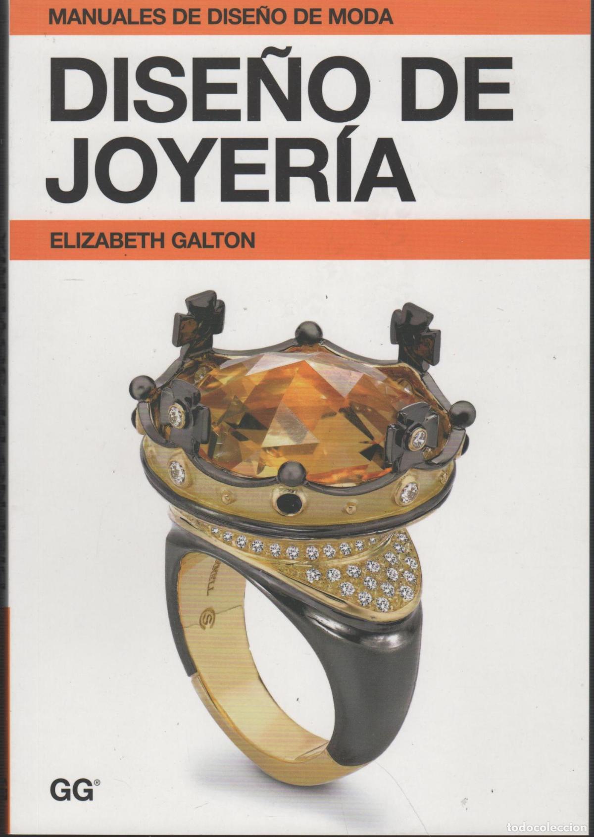 Libros: DISE&Ntilde;O DE JOYER&Iacute;A Elizabeth Galton - EDITORIAL: Gustavo Gili - Elizabeth Galton -
