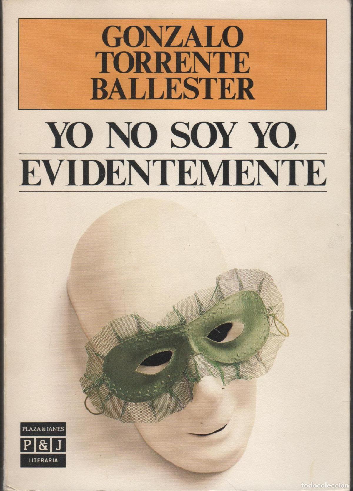 Libros: YO NO SOY YO, EVIDENTEMENTE. 1&ordf; EDICI&Oacute;N. TORRENTE BALLESTER, GONZALO.- EDITORIAL: Plaza Jan&eacute;s - TOR