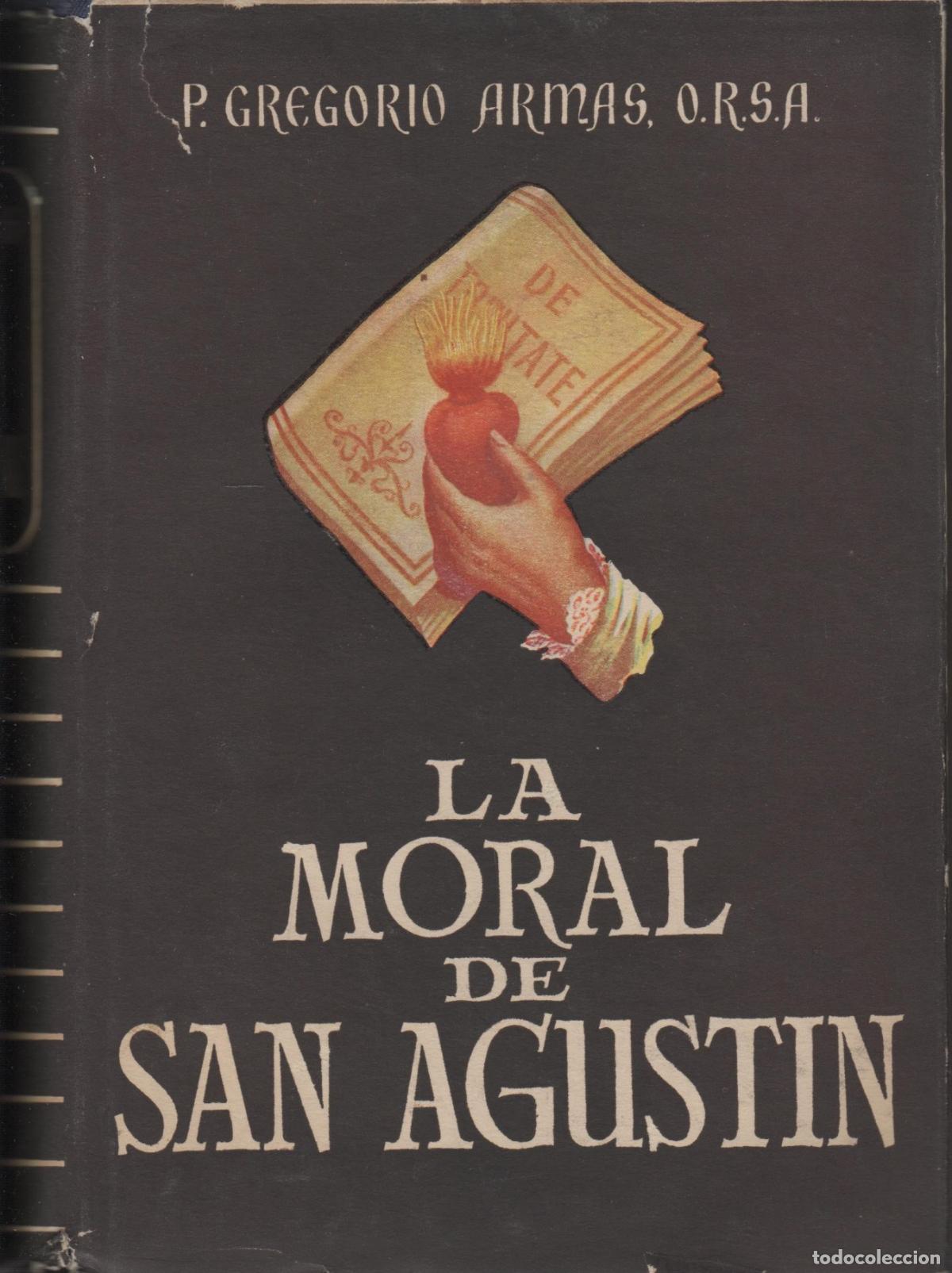 Libros: LA MORAL DE SAN AGUSTIN. XVI Centenario del Armas, Gregorio- EDITORIAL: XVI Centenario - Armas, Gre