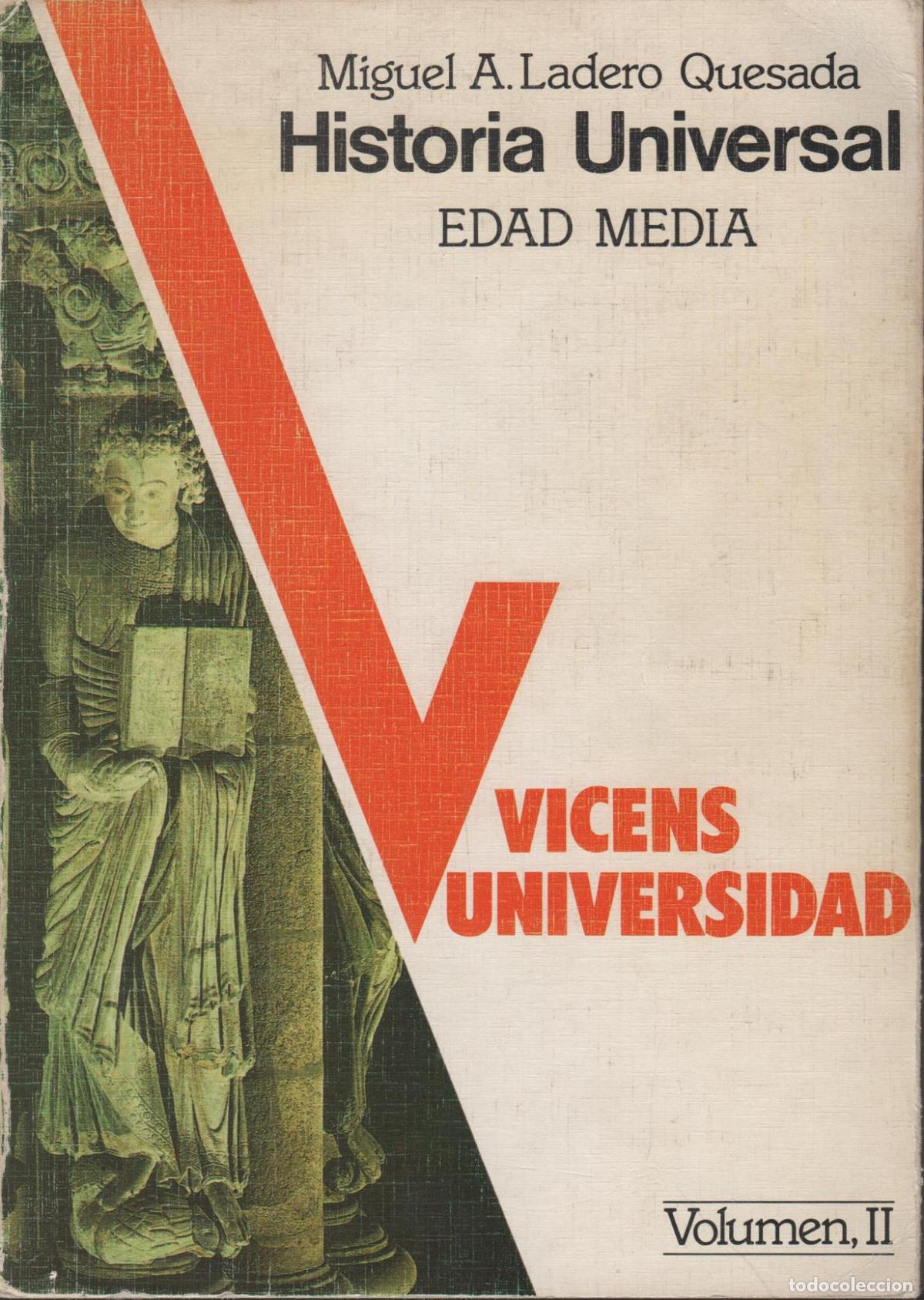 Libros: HISTORIA UNIVERSAL. EDAD MEDIA VOLUMEN II - MIGUEL A. LADERO QUESADA - EDITORIAL: VICENS VIVES - MI