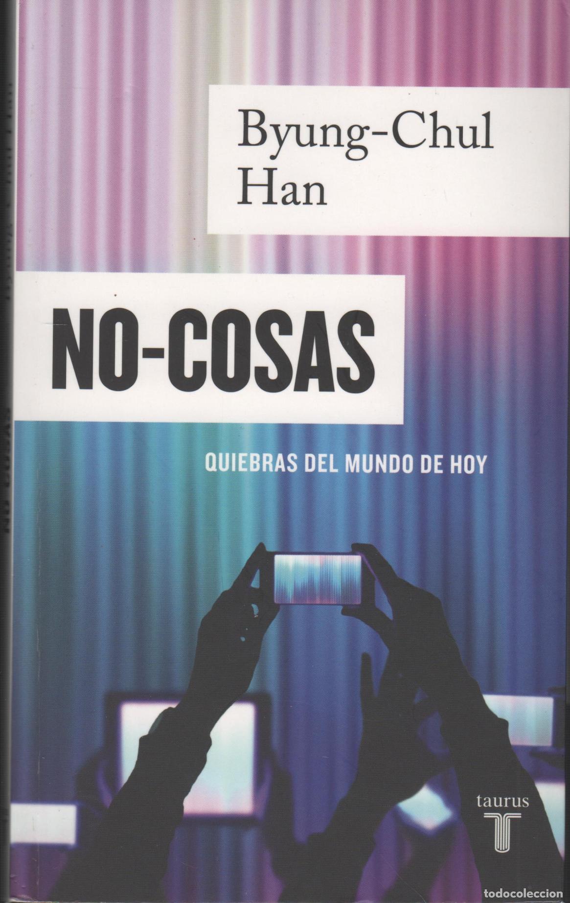 Libros: NO-COSAS HAN, BYUNG-CHUL - EDITORIAL: Taurus - HAN, BYUNG-CHUL -