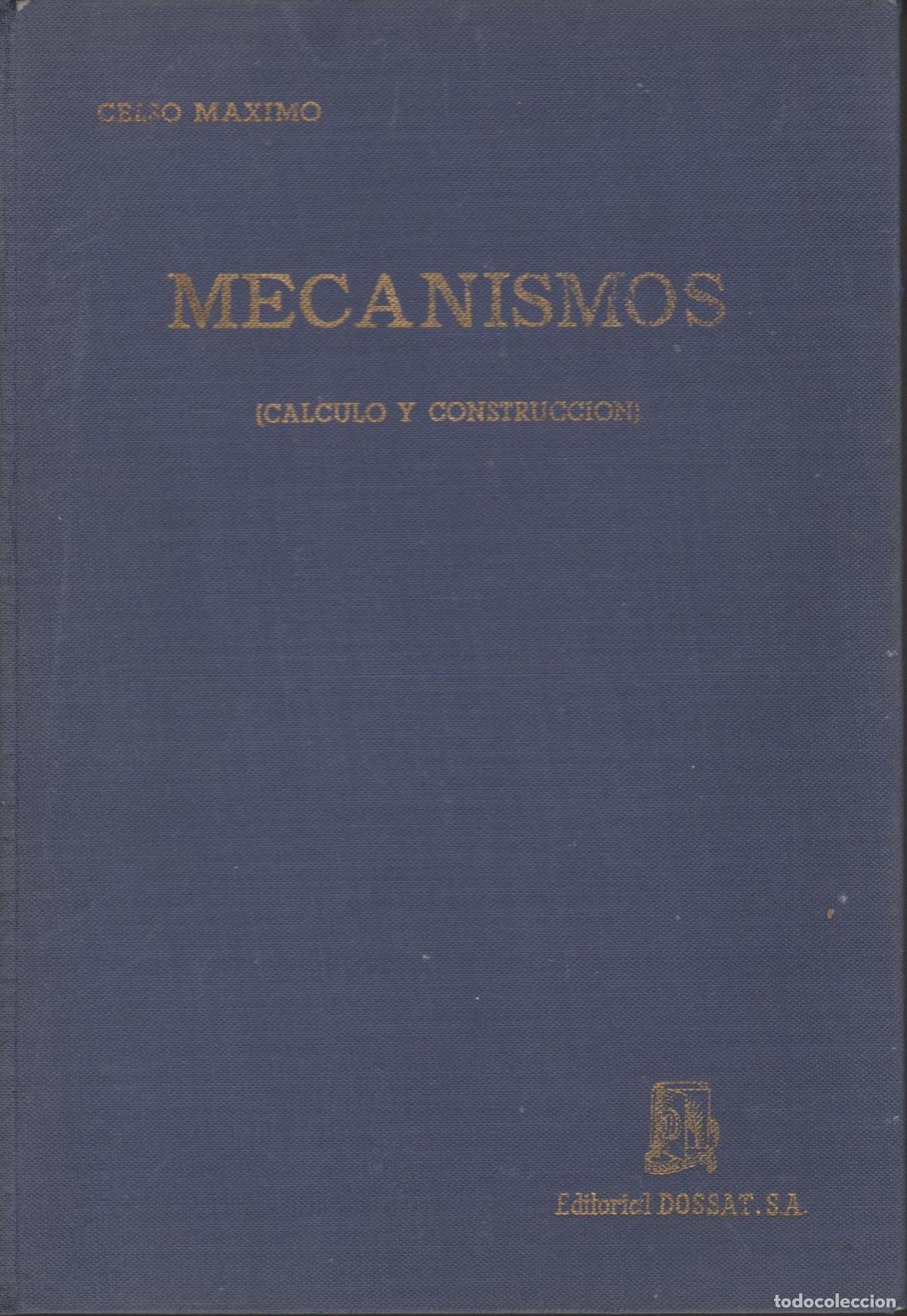 Libros: MECANISMOS: (C&Aacute;LCULO Y CONSTRUCCI&Oacute;N) M&Aacute;XIMO DEL COSSO, CELSO - EDITORIAL: Dossat - M&Aacute;XIMO DEL COSSO