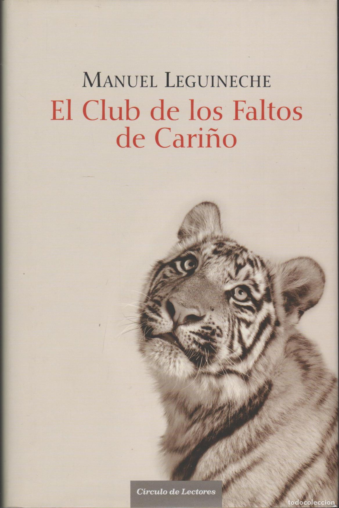 Libros: EL CLUB DE LOS FALTOS DE CARI&Ntilde;O LEGUINECHE, MANUEL - EDITORIAL: C&iacute;rculo de lectores - LEGUINECHE, M