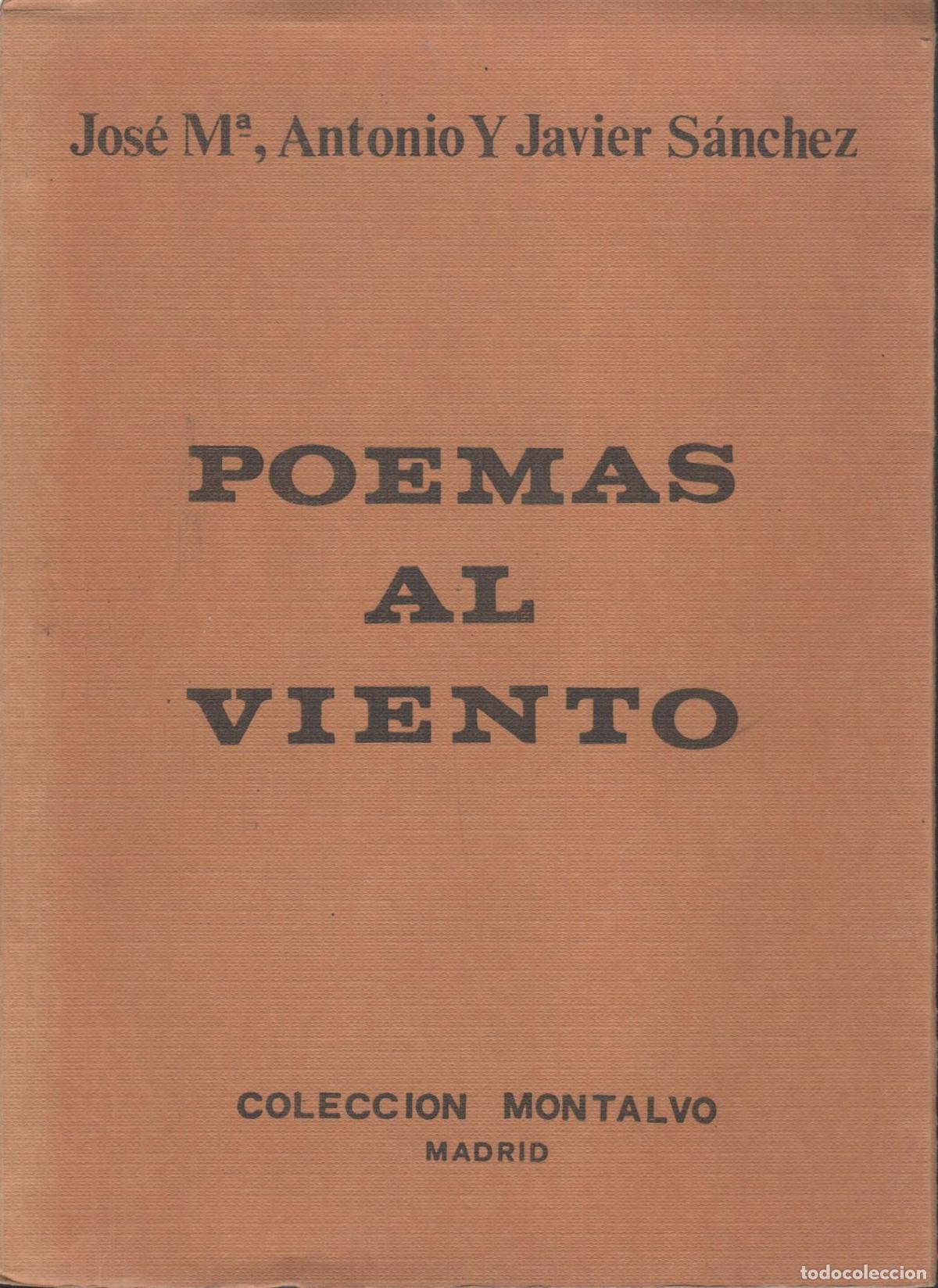 Libros: POEMAS AL VIENTO JOS&Eacute; MAR&Iacute;A, ANTONIO Y JAVIER SANCHEZ MOLLEDO, EDITORIAL: Montalvo - JOS&Eacute; MAR&Iacute;A,