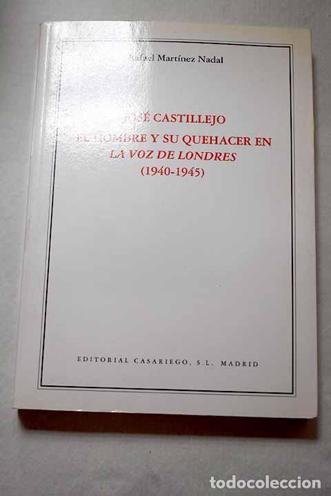 Libros: Jos&eacute; Castillejo, el hombre y su quehacer en La Voz de Londres: (1940-1945).- Martinez, Rafael