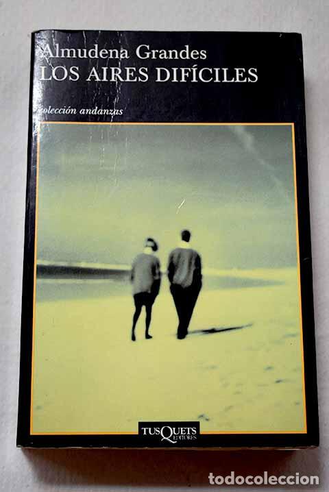 Libros: Los aires dif&iacute;ciles: Grandes, Almudena.- Grandes, Almudena