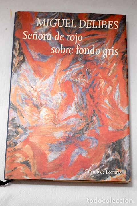Libros: Se&ntilde;ora de rojo sobre fondo gris.- Delibes, Miguel