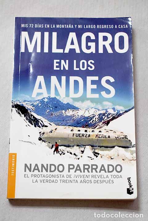 Libros: Milagro en los Andes: mis 72 d&iacute;as en la monta&ntilde;a y mi largo regreso a casa.- Parrado, Nando