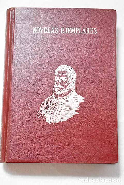 Libros: Novelas ejemplares: Cervantes Saavedra, Miguel de.- Cervantes Saavedra, Miguel de