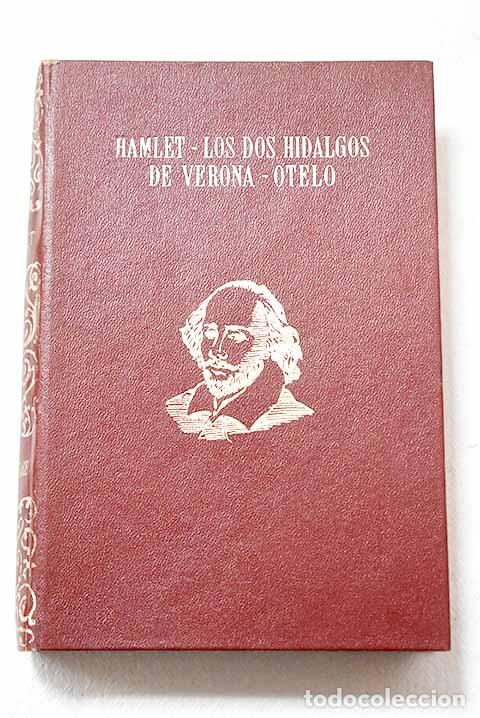 Libros: Hamlet ; Los dos hidalgos de Verona ; Otelo.- Shakespeare, William