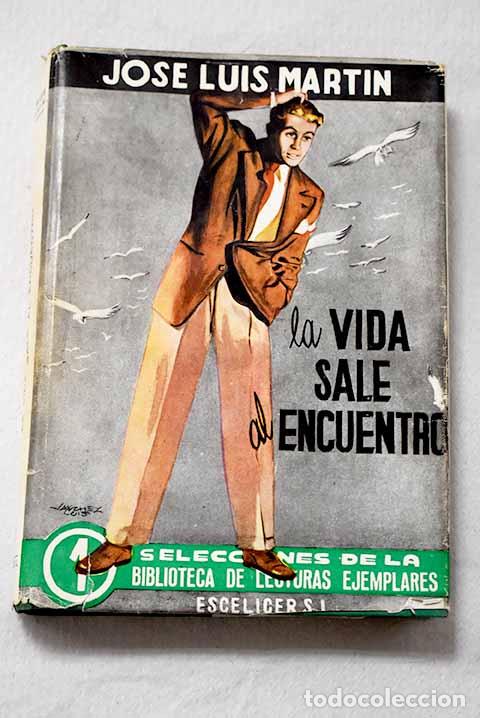 Livres: La vida sale al encuentro.- Mart&iacute;n Vigil, Jos&eacute; Luis