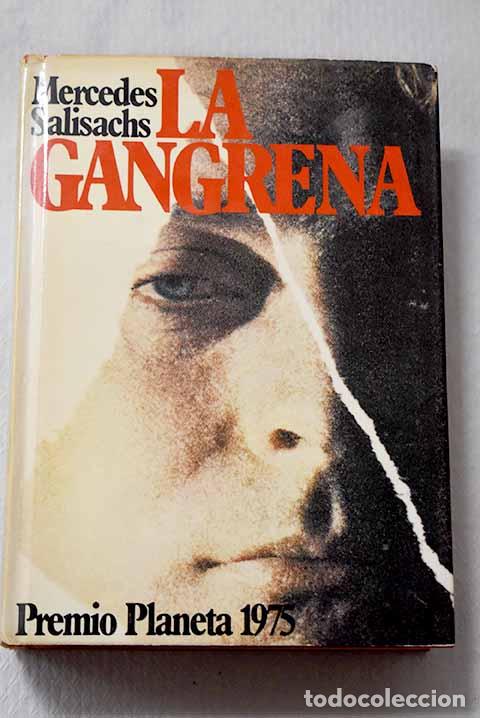 Libri di seconda mano: La gangrena: Salisachs, Mercedes.- Salisachs, Mercedes