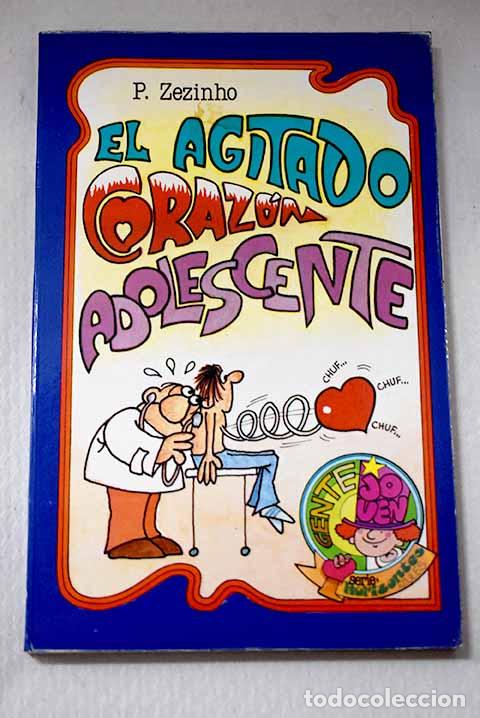Libri di seconda mano: El agitado coraz&oacute;n adolescente.- Zezinho