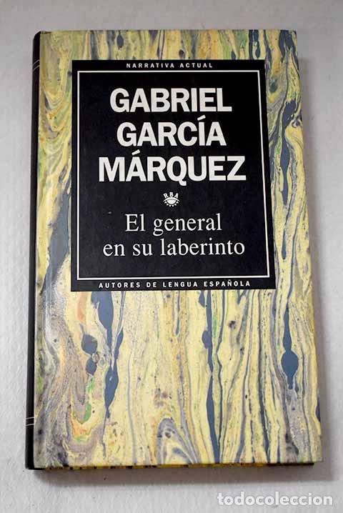 Libros: El general en su laberinto.- Garc&iacute;a M&aacute;rquez, Gabriel