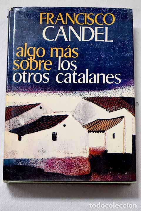 Libros: Algo m&aacute;s sobre los otros catalanes.- Candel, Francisco