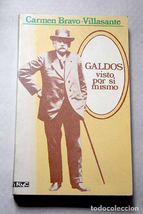 Libros: Gald&oacute;s visto por si mismo.- Bravo-Villasante, Carmen
