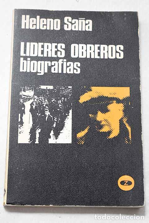 Libros: L&iacute;deres obreros: (biograf&iacute;as).- Sa&ntilde;a, Heleno