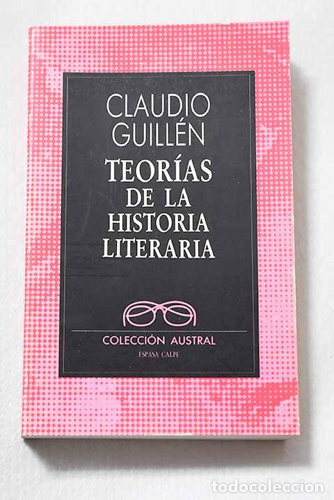 Libros: Teor&iacute;as de la historia literaria: (ensayos de teor&iacute;a).- Guill&eacute;n, Claudio