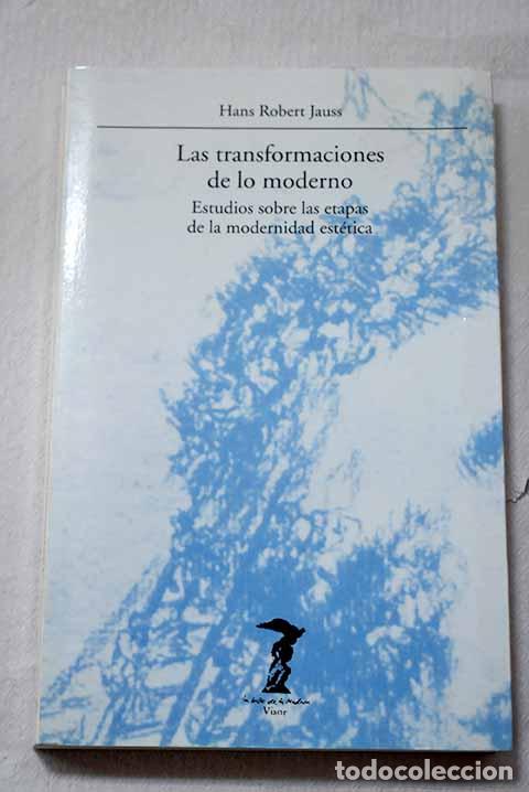 Libros: Las transformaciones de lo moderno: estudios sobre las etapas de la modernidad est&eacute;tica
