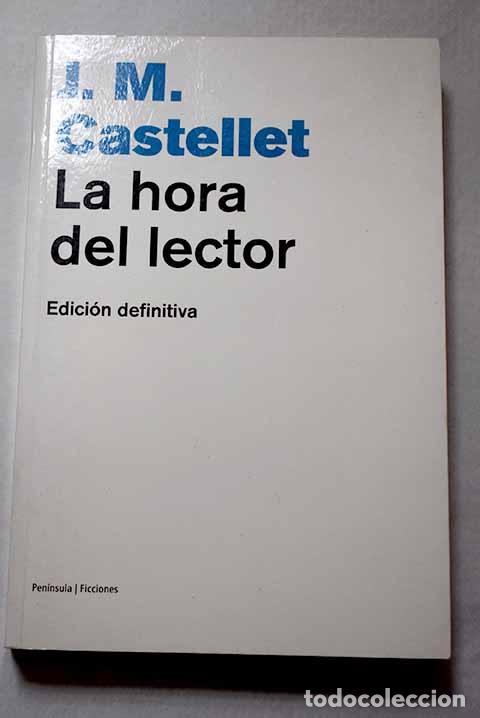 Libros: La hora del lector: Castellet, Jos&eacute; Mar&iacute;a.- Castellet, Jos&eacute; Mar&iacute;a
