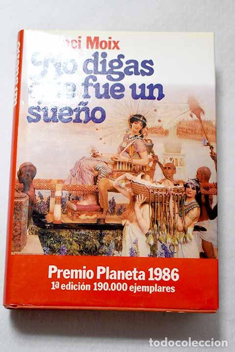Libros: No digas que fue un sue&ntilde;o: (Marco Antonio y Cleopatra).- Moix, Terenci