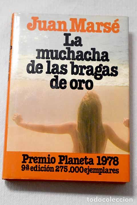 Libros: La muchacha de las bragas de oro.- Mars&eacute;, Juan