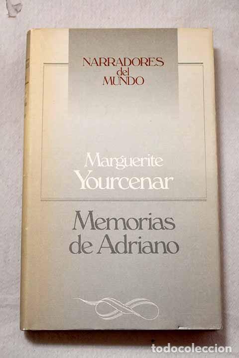 Libros: Memorias de Adriano: Yourcenar, Marguerite.- Yourcenar, Marguerite