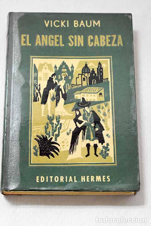Libros: El &aacute;ngel sin cabeza: Baum, Vicki.- Baum, Vicki