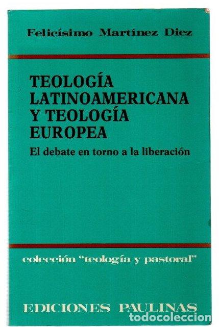 books: Teolog&iacute;a latinoamericana y teolog&iacute;a europea. El debate en torno a la liberaci&oacute;n - Mart&iacute;nez Diez, Fel