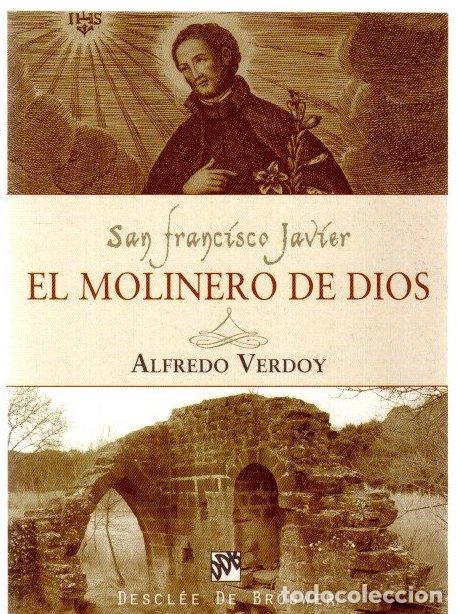 books: San Francisco Javier, el molinero de Dios - Verdoy, Alfredo