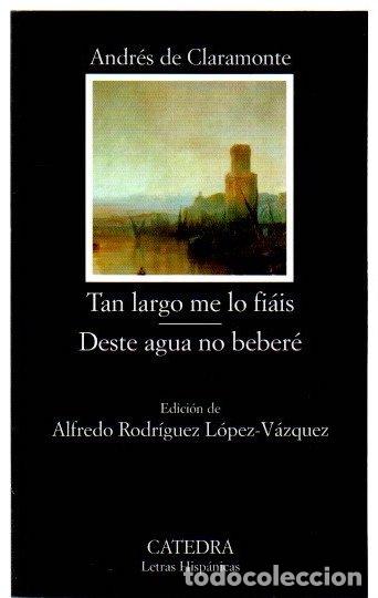 books: Tan largo me lo fi&aacute;is / Deste agua no beber&eacute; - Claramonte, Andr&eacute;s de