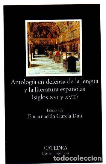 Libros: Antolog&iacute;a en defensa de la lengua y la literatura espa&ntilde;olas (siglos XVI y XVII) - NO CONSTA AUTOR