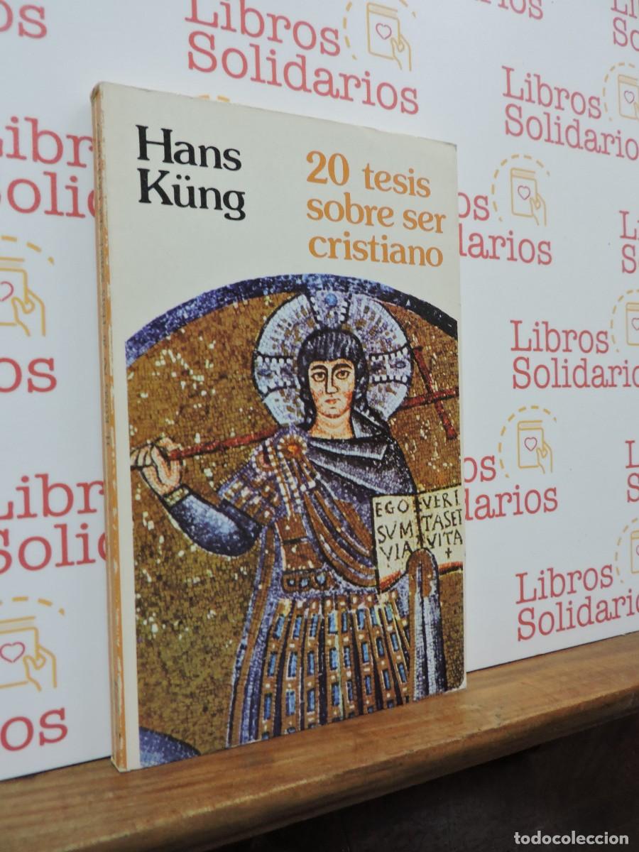 Libros: 20 tesis sobre ser cristiano. K&Uuml;NG, Hans. Ed. Cristiandad. Madrid, 1980