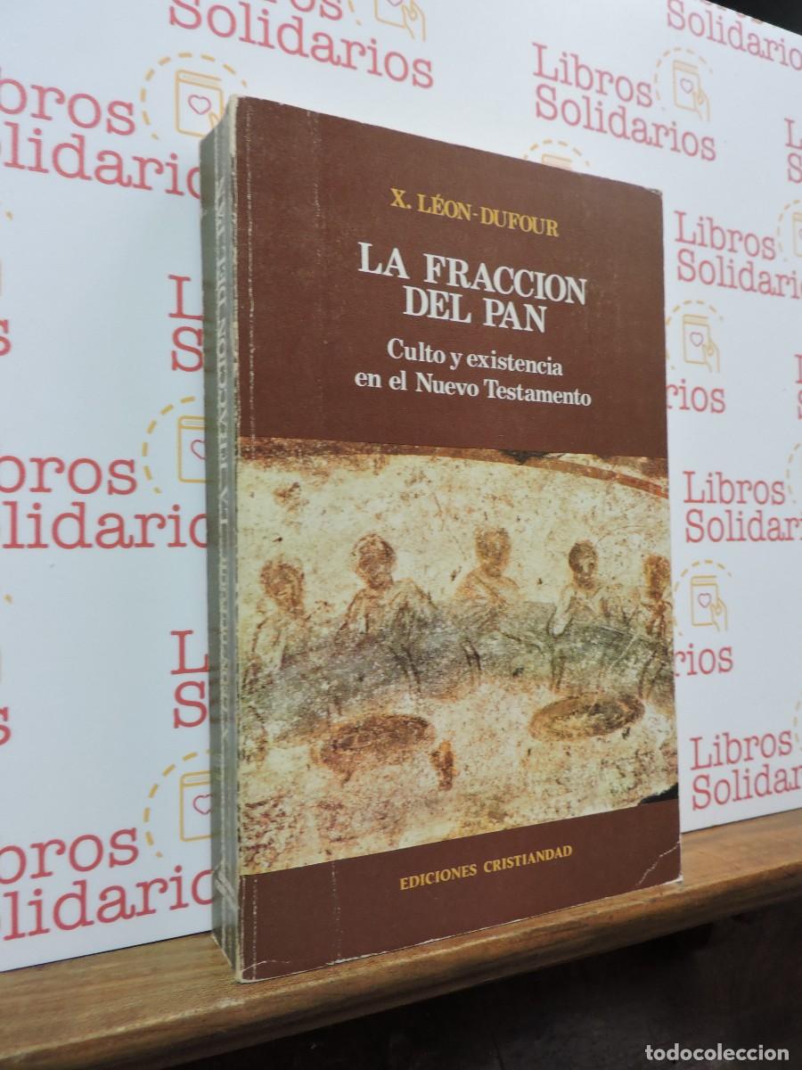 Libros: La fracci&oacute;n del pan. Culto y existencia en el Nuevo Testamento. X. Le&oacute;n-Dufour. Ed. Cristiandad 1983