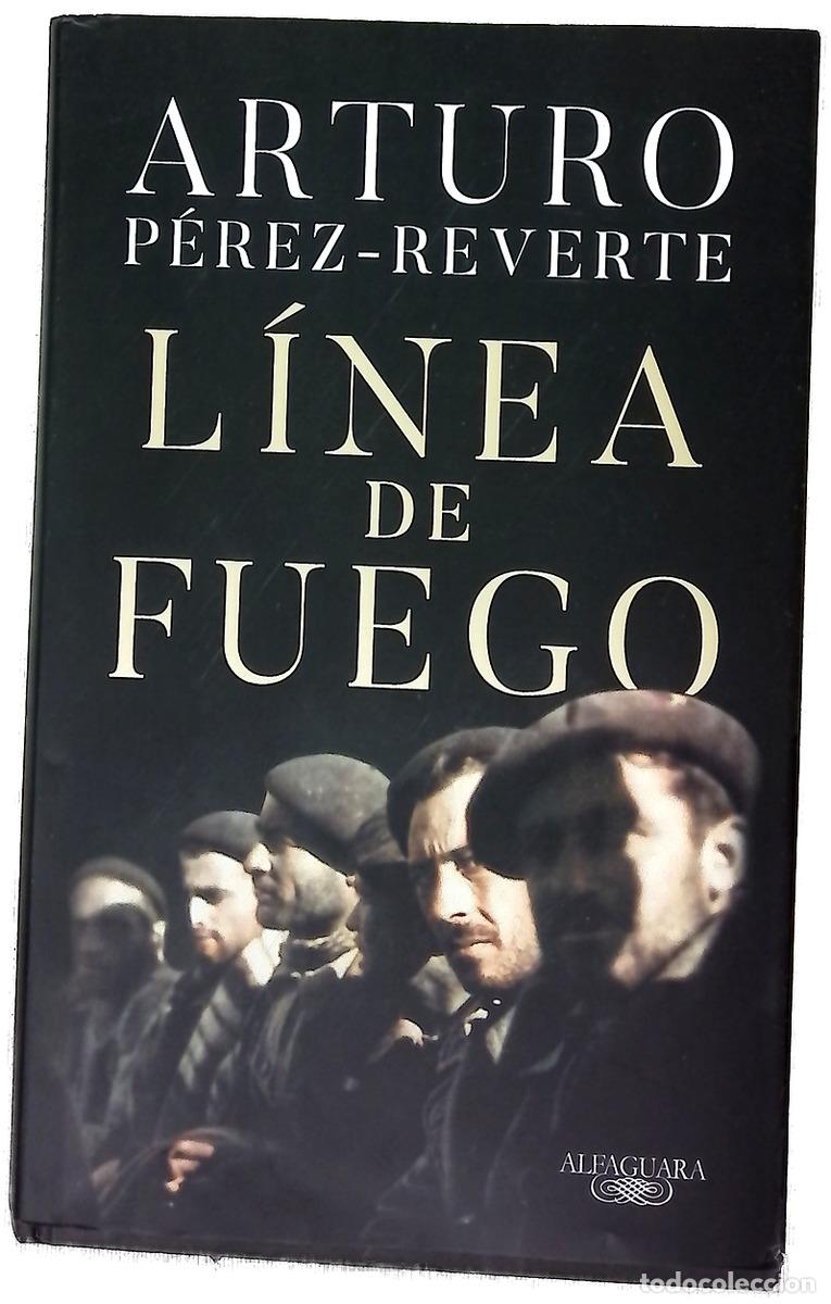 Libros: L&iacute;nea de fuego - P&eacute;rez-Reverte, Arturo