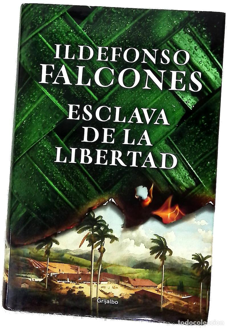 Libros: Esclava de la libertad - Falcones, Ildefonso; Medina, Pepe