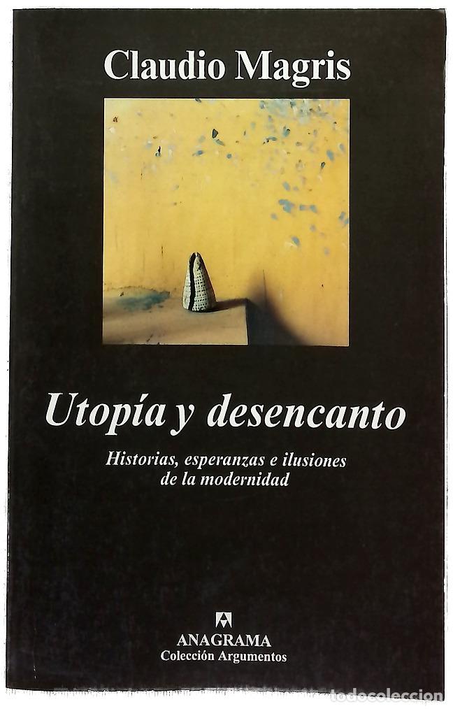 B&uuml;cher: Utop&iacute;a y desencanto historias, esperanzas e ilusiones de la modernidad