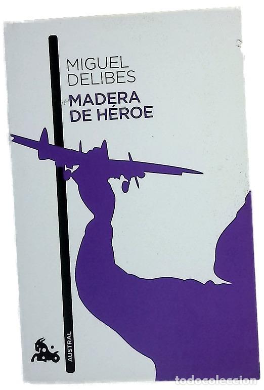 Libros: Madera de h&eacute;roe - Delibes, Miguel