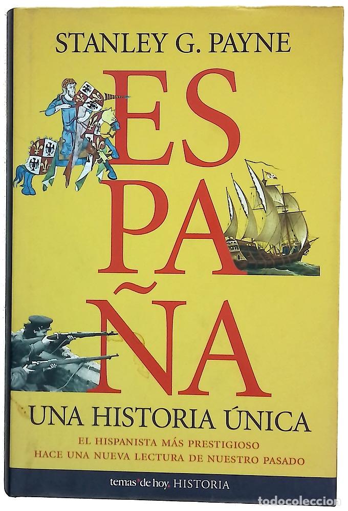 Libros: Espa&ntilde;a, una historia &uacute;nica : el hispanista m&aacute;s prestigioso hace una nueva lectura de nuestro pasado